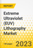 Extreme Ultraviolet (EUV) Lithography Market - A Global and Regional Analysis, 2023-2033- Product Image