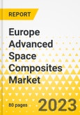 Europe Advanced Space Composites Market - Analysis and Forecast, 2023-2033- Product Image