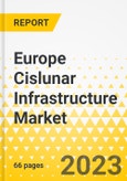 Europe Cislunar Infrastructure Market - Analysis and Forecast, 2023-2033- Product Image