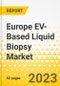 Europe EV-Based Liquid Biopsy Market - Analysis and Forecast, 2023-2032 - Product Image