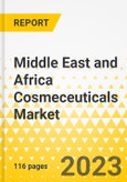 Middle East and Africa Cosmeceuticals Market - A Regional and Country Level Analysis, 2023-2033- Product Image