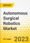 Autonomous Surgical Robotics Market - A Global and Regional Analysis: Focus on Product Type, Application, End User, and Country - Analysis and Forecast, 2023-2033 - Product Image