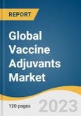 Global Vaccine Adjuvants Market Size, Share & Trends Analysis Report by Type (Pathogen, Adjuvant Emulsion, Particulate), Administration (Oral, Intradermal, Intranasal, Intramuscular), Application, Region, and Segment Forecasts, 2023-2030- Product Image