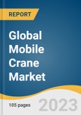 Global Mobile Crane Market Size, Share & Trends Analysis Report by Product Type (Truck Mounted Crane, Trailer Mounted Crane, Crawler Crane), Application (Construction, Industrial, Utility), Region, and Segment Forecasts, 2023-2030- Product Image