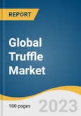 Global Truffle Market Size, Share & Trends Analysis Report by Product (Black Truffle, White Truffle), Nature (Organic, Conventional), Form, Distribution Channel, End-use, Region, and Segment Forecasts, 2023-2030- Product Image