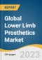 Global Lower Limb Prosthetics Market Size, Share & Trends Analysis Report by Type (Prosthetics Foot, Prosthetics Knee, Prosthetics Leg, Prosthetics Ankle), Technology, End-use (Hospitals, Clinics, Others), Region, and Segment Forecasts, 2024-2030 - Product Image