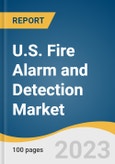 U.S. Fire Alarm and Detection Market Size, Share & Trends Analysis Report by Product (Fire Detectors, Smoke & Heat Detectors, Fire Alarms, Audible & Visible Alarms), Application (Commercial, Industrial), and Segment Forecasts, 2023-2030- Product Image
