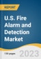 U.S. Fire Alarm and Detection Market Size, Share & Trends Analysis Report by Product (Fire Detectors, Smoke & Heat Detectors, Fire Alarms, Audible & Visible Alarms), Application (Commercial, Industrial), and Segment Forecasts, 2023-2030 - Product Image