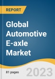 Global Automotive E-axle Market Size, Share & Trends Analysis Report by Application (Front, Rear), Region (North America, Europe, Asia Pacific, Latin America, MEA), and Segment Forecasts, 2023-2030- Product Image