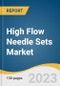 High Flow Needle Sets Market Size, Share & Trends Analysis Report by Volume (Less Than 10 ml, 10-100ml), Material (Stainless Steel, Polycarbonate), Type, End-use, Region, and Segment Forecasts, 2024-2030 - Product Thumbnail Image