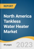 North America Tankless Water Heater Market Size, Share & Trends Analysis Report by Product (Electric, Gas), Application (Residential, Commercial), and Segment Forecasts, 2023-2030- Product Image
