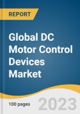 Global DC Motor Control Devices Market Size, Share & Trends Analysis Report by Application (Consumer Electronics, Automotive & Transportation, Industrial, Medical Devices), Region, and Segment Forecasts, 2023-2030- Product Image