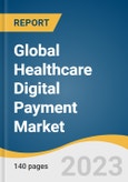 Global Healthcare Digital Payment Market Size, Share & Trends Analysis Report by Solution (Payment Gateway, Payment Processing), Mode of Payment (Bank Cards, Digital Wallets), Deployment, Enterprise Size, End-user, Region, and Segment Forecasts, 2023-2030- Product Image