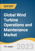 Global Wind Turbine Operations and Maintenance Market Size, Share & Trends Analysis Report by Application (Onshore and Offshore), Region (North America, Europe, Asia Pacific, Central & South America, MEA), and Segment Forecasts, 2023-2030- Product Image