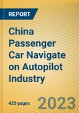 China Passenger Car Navigate on Autopilot (NOA) Industry Report, 2023- Product Image