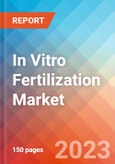 In Vitro Fertilization - Market Insights, Competitive Landscape, and Market Forecast - 2028- Product Image