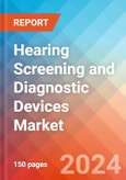 Hearing Screening and Diagnostic Devices - Market Insights, Competitive Landscape, and Market Forecast - 2030- Product Image