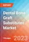 Dental Bone Graft Substitutes - Market Insights, Competitive Landscape, and Market Forecast - 2028 - Product Image