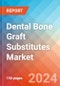 Dental Bone Graft Substitutes - Market Insights, Competitive Landscape, and Market Forecast - 2030 - Product Image