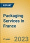 Packaging Services in France - Product Image
