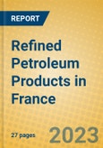 Refined Petroleum Products in France- Product Image