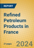 Refined Petroleum Products in France- Product Image