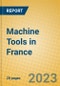 Machine Tools in France - Product Image