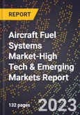2024 Global Forecast for Aircraft Fuel Systems Market (2025-2030 Outlook)-High Tech & Emerging Markets Report- Product Image