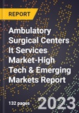 2024 Global Forecast for Ambulatory Surgical Centers It Services Market (2025-2030 Outlook)-High Tech & Emerging Markets Report- Product Image