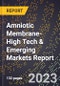 2024 Global Forecast for Amniotic Membrane (2025-2030 Outlook)-High Tech & Emerging Markets Report - Product Thumbnail Image