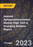 2024 Global Forecast for Aneroid Sphygmomanometers Market (2025-2030 Outlook)-High Tech & Emerging Markets Report- Product Image
