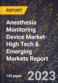 2024 Global Forecast for Anesthesia Monitoring Device Market (2025-2030 Outlook)-High Tech & Emerging Markets Report- Product Image