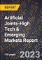 2024 Global Forecast for Artificial Joints (2025-2030 Outlook)-High Tech & Emerging Markets Report - Product Image