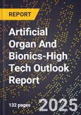 2025 Global Forecast for Artificial Organ And Bionics (2026-2031 Outlook)-High Tech Outlook Report- Product Image