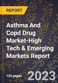 2024 Global Forecast for Asthma And Copd Drug Market (2025-2030 Outlook)-High Tech & Emerging Markets Report- Product Image