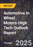 2025 Global Forecast for Automotive In Wheel Motors (2026-2031 Outlook)-High Tech Outlook Report- Product Image