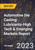 2024 Global Forecast for Automotive Die Casting Lubricants (2025-2030 Outlook)-High Tech & Emerging Markets Report- Product Image
