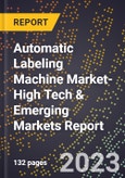 2024 Global Forecast for Automatic Labeling Machine Market (2025-2030 Outlook)-High Tech & Emerging Markets Report- Product Image
