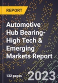 2024 Global Forecast for Automotive Hub Bearing (2025-2030 Outlook)-High Tech & Emerging Markets Report- Product Image
