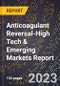2024 Global Forecast for Anticoagulant Reversal (2025-2030 Outlook)-High Tech & Emerging Markets Report - Product Image
