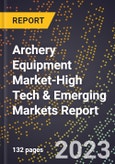 2024 Global Forecast for Archery Equipment Market (2025-2030 Outlook)-High Tech & Emerging Markets Report- Product Image