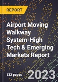 2024 Global Forecast for Airport Moving Walkway System (2025-2030 Outlook)-High Tech & Emerging Markets Report- Product Image