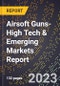 2024 Global Forecast for Airsoft Guns (2025-2030 Outlook)-High Tech & Emerging Markets Report - Product Image