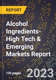 2024 Global Forecast for Alcohol Ingredients (2025-2030 Outlook)-High Tech & Emerging Markets Report- Product Image