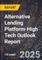 2025 Global Forecast for Alternative Lending Platform (2026-2031 Outlook)-High Tech Outlook Report - Product Thumbnail Image