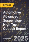 2025 Global Forecast for Automotive Advanced Suspension (2026-2031 Outlook)-High Tech Outlook Report- Product Image