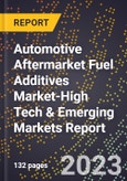 2024 Global Forecast for Automotive Aftermarket Fuel Additives Market (2025-2030 Outlook)-High Tech & Emerging Markets Report- Product Image