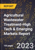 2024 Global Forecast for Agricultural Wastewater Treatment (2025-2030 Outlook)-High Tech & Emerging Markets Report- Product Image