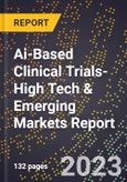2024 Global Forecast for Ai-Based Clinical Trials (2025-2030 Outlook)-High Tech & Emerging Markets Report- Product Image