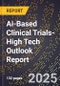 2025 Global Forecast for Ai-Based Clinical Trials (2026-2031 Outlook)-High Tech Outlook Report - Product Thumbnail Image